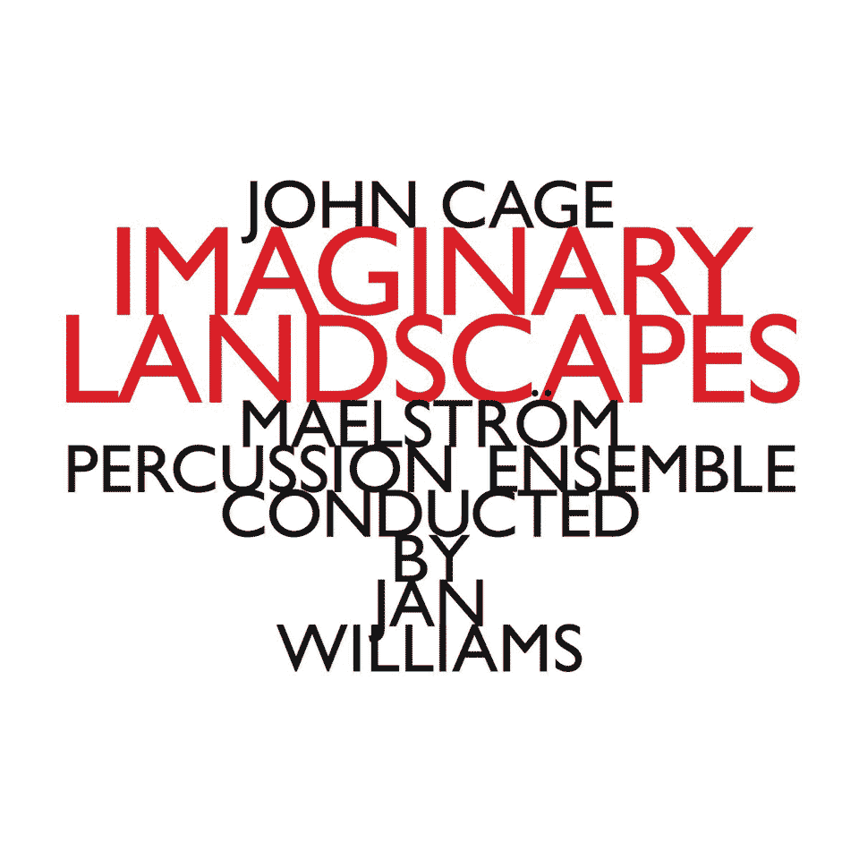John Cage: Imaginary Landscapes | Maelström Percussion Ensemble conducted by Jan Williams